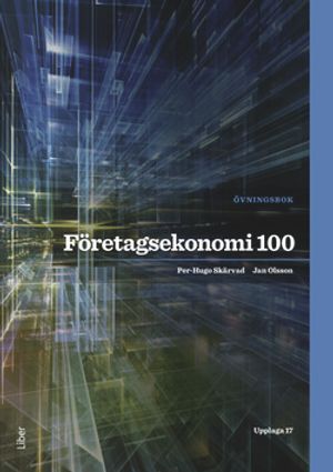 Företagsekonomi 100 Övningsbok | 17:e upplagan