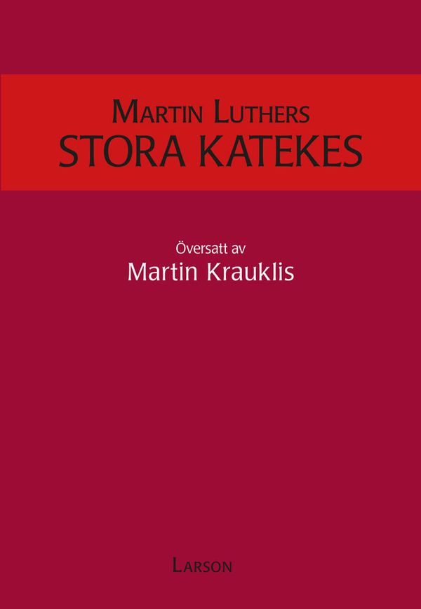 Martin Luthers stora katekes | 2:a upplagan