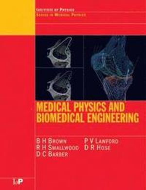 Medical Physics and Biomedical Engineering |  2:e upplagan