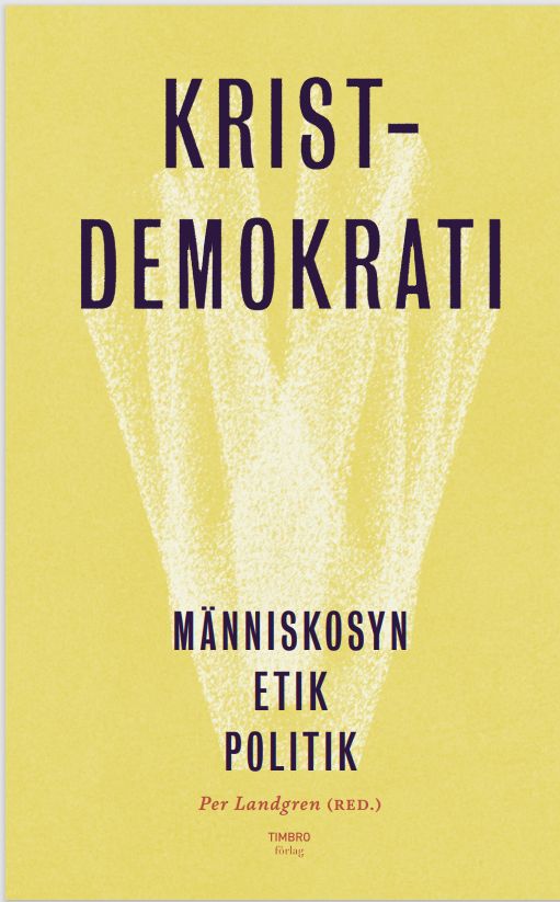 Kristdemokrati. Människosyn, etik, politik | 1:a upplagan
