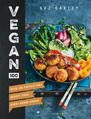 Vegan 100 : över 100 smakrika recept från Avant-Garde Vegan | 1:a upplagan