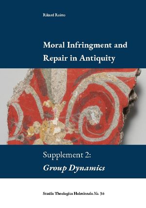 Moral Infringement and Repair in Antiquity : Supplement 2: Group Dynamics | 1:a upplagan