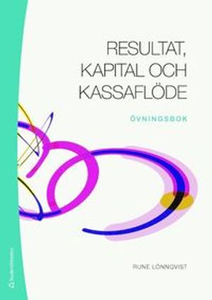 Resultat, kapital och kassaflöde - Övningsbok | 7:e upplagan