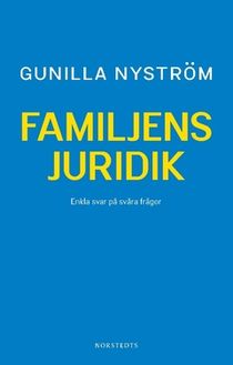 Familjens juridik : enkla svar på svåra frågor