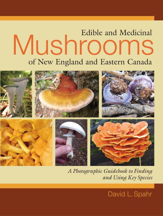 Edible and Medicinal Mushrooms of New England and Eastern Canada | 0:e upplagan