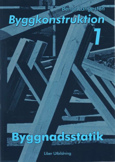 Byggkonstruktion 1 Byggnadsstatik | 3:e upplagan