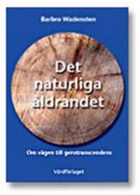 Det naturliga åldrandet : om vägen mot gerotransendens | 0:e upplagan