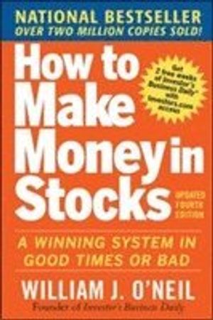 How to Make Money in Stocks: A Winning System in Good Times and Bad | 4:e upplagan