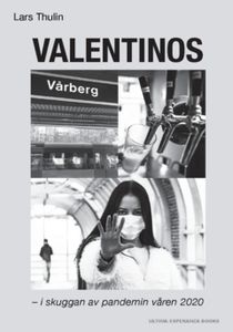 Valentinos, Vårbergs vardagsrum : – i skuggan av pandemin våren 2020