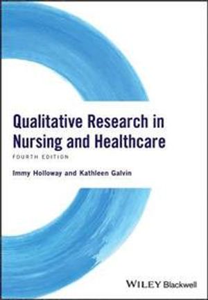 Qualitative Research in Nursing and Healthcare, 4th Edition | 1:a upplagan