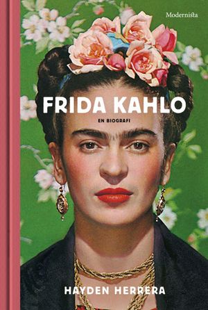 Frida Kahlo - En biografi