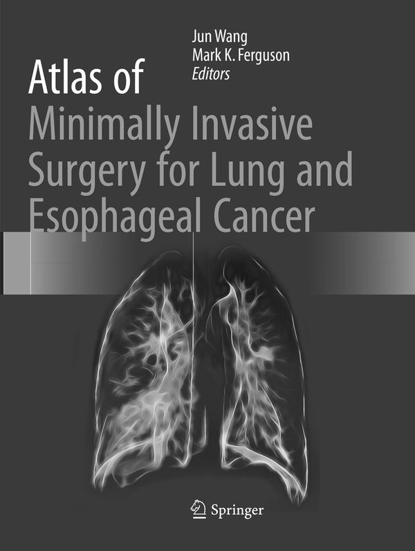 Atlas of Minimally Invasive Surgery for Lung and Esophageal Cancer | 1:a upplagan