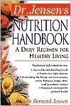 Dr. jensens nutrition handbook - a daily regimen for healthy living