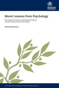 Moral Lessons from psychology : contemporary themes in psychological research and their relevance for ethical theory | 0:e upplagan