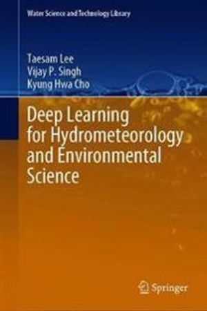 Deep Learning for Hydrometeorology and Environmental Science | 1:a upplagan