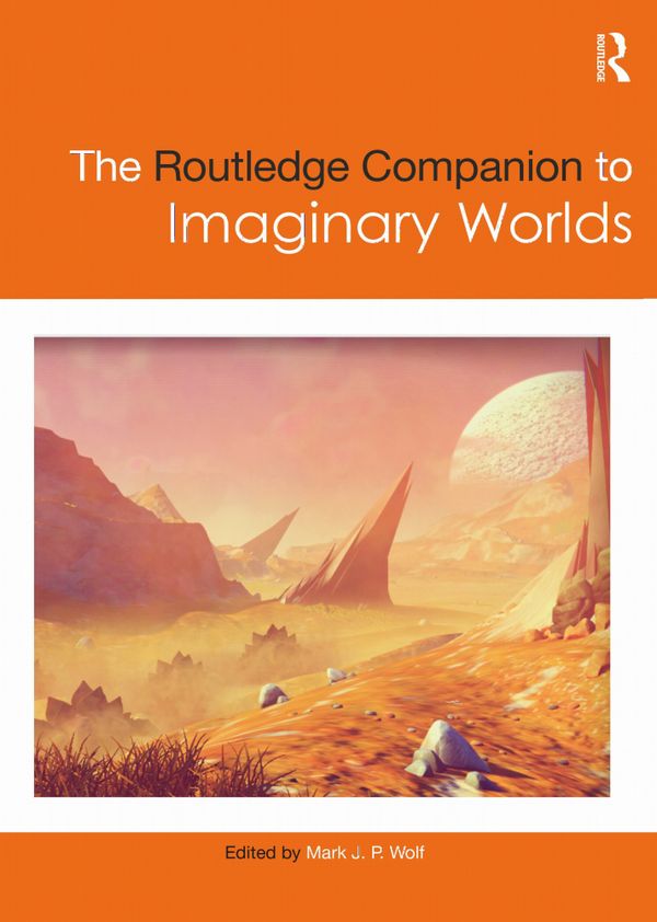 The Routledge Companion to Imaginary Worlds | 1:a upplagan