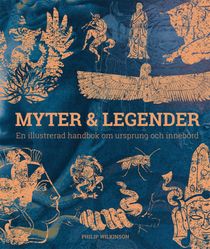 Myter & legender: en illustrerad handbok om ursprung och innebörd