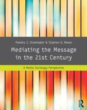 Mediating the message in the 21st century - a media sociology perspective