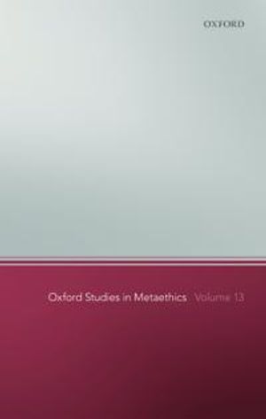 Oxford Studies in Metaethics 13