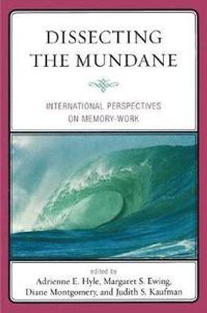 Dissecting the mundane - international perspectives on memory-work