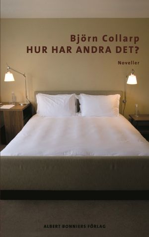 Hur har andra det? : noveller