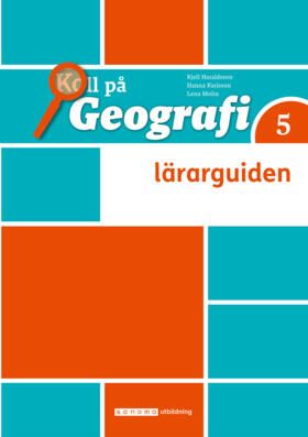 Koll på Geografi 5 Lärarguide, upplaga 3 | 3:e upplagan