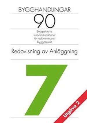 Bygghandlingar 90 del 7 - Redovisning av anläggning