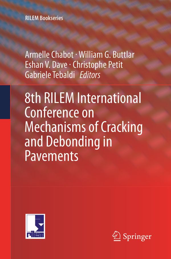 8th RILEM International Conference on Mechanisms of Cracking and Debonding in Pavements | 1:a upplagan
