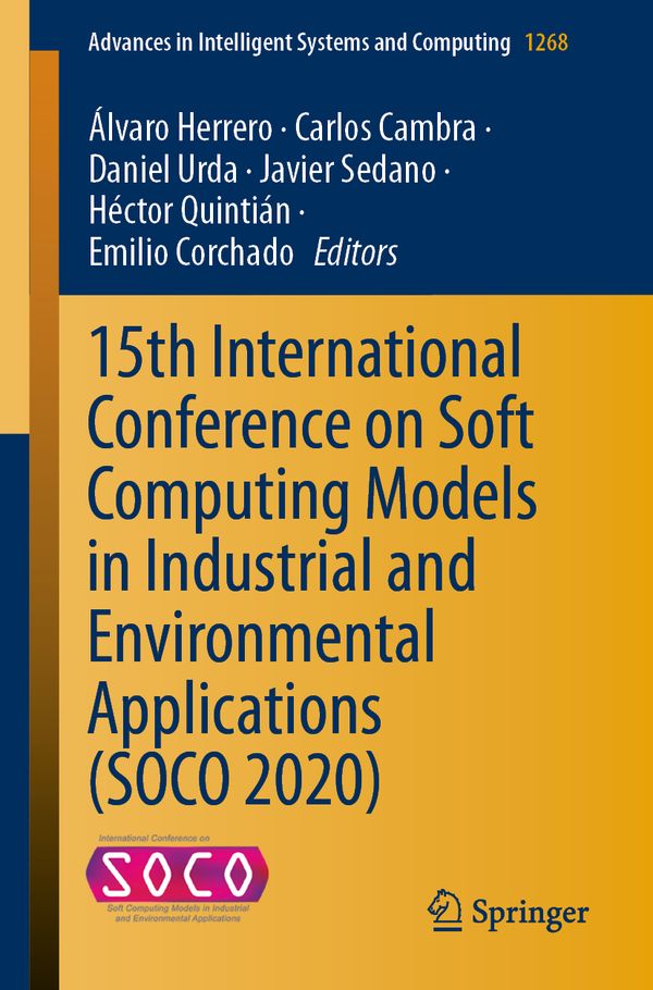 15th International Conference on Soft Computing Models in Industrial and Environmental Applications (SOCO 2020) | 1:a upplagan