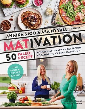 Mativation : 50 paleorecept och konsten att skapa en bestående förändring | 1:a upplagan