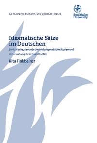 Idiomatische Sätze im Deutschen : syntaktische, semantische und pragmatische Studien und Untersuchung ihrer Produktivität | 0:e upplagan