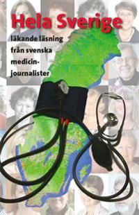 Hela Sverige : läkande läsning från svenska medicinjournalister | 0:e upplagan
