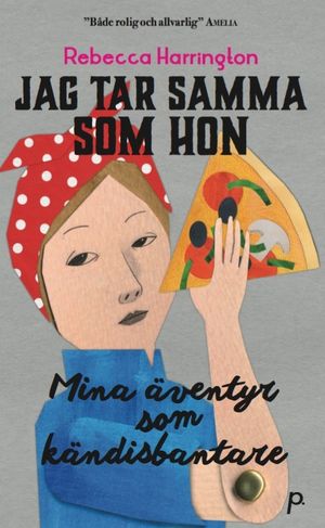 Jag tar samma som hon : mina äventyr som kändisbantare | 1:a upplagan