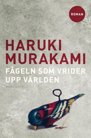 Fågeln som vrider upp världen | 1:a upplagan