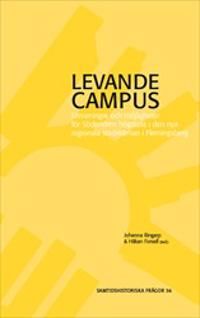 Levande campus : Utmaningar och möjligheter för Södertörns högskola i den nya regionala stadskärnan i Flemingsberg | 1:a upplagan