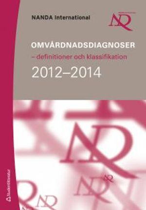 Omvårdnadsdiagnoser - definitioner och klassifikation 2012-2014 |  2:e upplagan