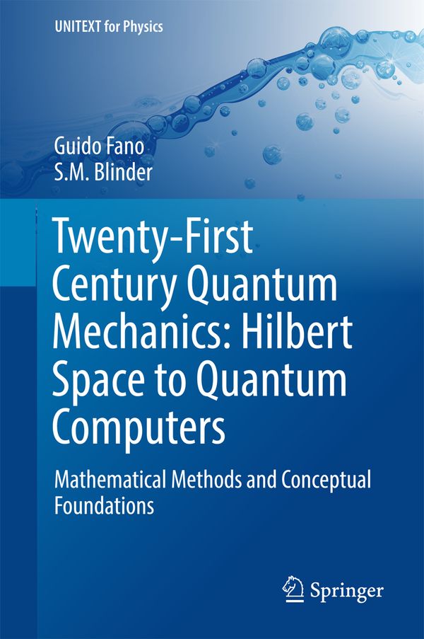 Twenty-First Century Quantum Mechanics: Hilbert Space to Quantum Computers | 1:a upplagan