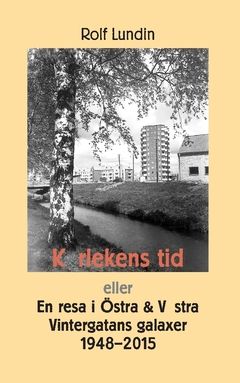 Kärlekens tid : En resa i östra & västra Vintergatans galaxer 1948–2015 | 0:e upplagan