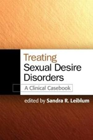 Treating sexual desire disorders - a clinical casebook