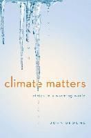 Climate Matters : Ethics in a Warming World