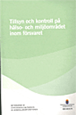 Tillsyn och kontroll för hälso- och miljöområdet inom försvaret. SOU 2015:79. : Betänkande från Utredningen om översyn av genera | 1:a upplagan