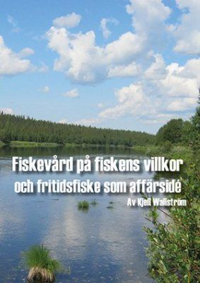 Fiskevård på fiskens villkor och fritidsfiske som affärsidé | 1:a upplagan
