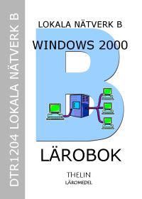Lokala Nätverk B med Windows 2000 Server - Lärobok