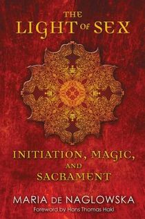 Light Of Sex: Initiation, Magic & Sacrament