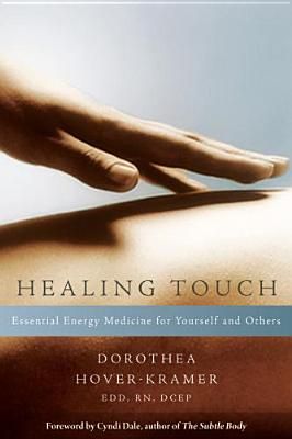 Healing Touch: Essential Energy Medicine for Yourself and Others | 0:e upplagan