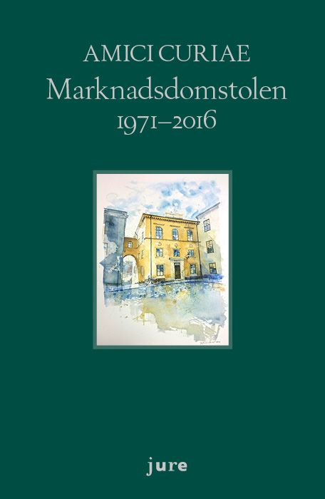 Amici Curiae Marknadsdomstolen 1971-2016 | 0:e upplagan