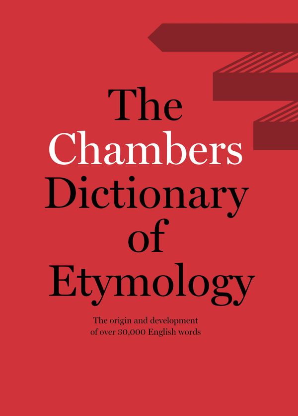 Chambers Dictionary of Etymology | 0:e upplagan