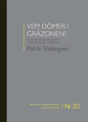 Vem dömer i gråzonen? : domstolsprövning i gränslandet mellan offentlig rätt och privaträtt | 1:a upplagan