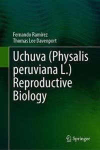 Uchuva (Physalis peruviana L.) Reproductive Biology