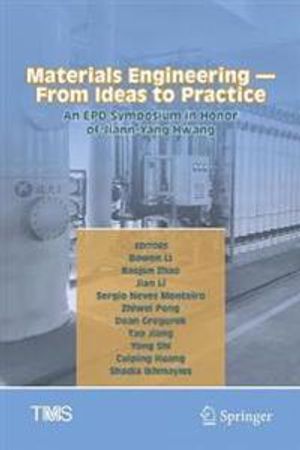 Materials Engineering—From Ideas to Practice: An EPD Symposium in Honor of Jiann-Yang Hwang | 1:a upplagan